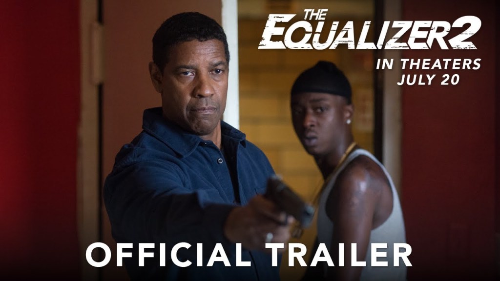 The New Equalizer 2 Trailer is Here!