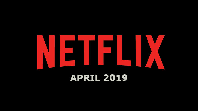 What to watch sale on netflix april 2019