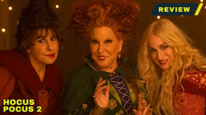 Hocus Pocus 2 Review: The Sanderson Sisters Shine in OK Sequel