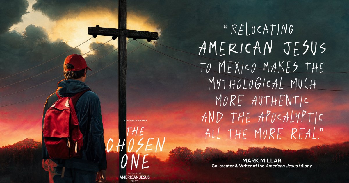 The Chosen One Netflix TV Adaptation of Mark Millar's American Jesus