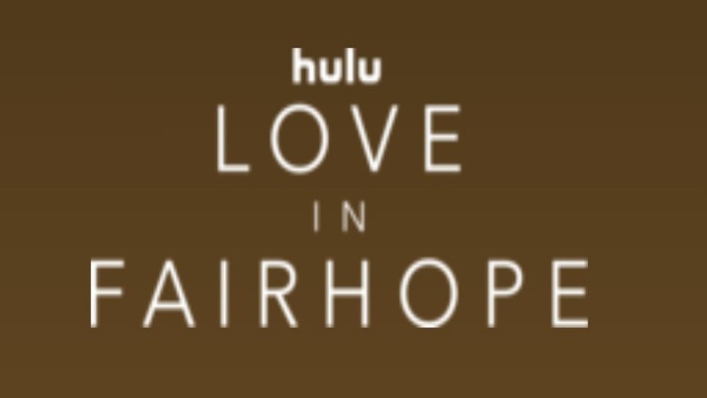 Love in Fairhope Season 1 Episode 1 Release Date and Time