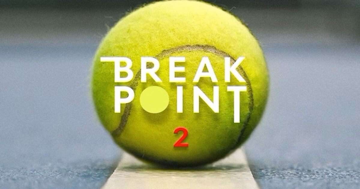 Break Point Season 2 (2024) Streaming Watch & Stream Online via Netflix