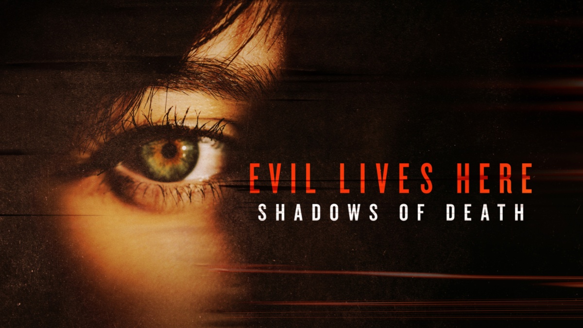 Evil Lives Here Shadows Of Death Season 2 Streaming Watch