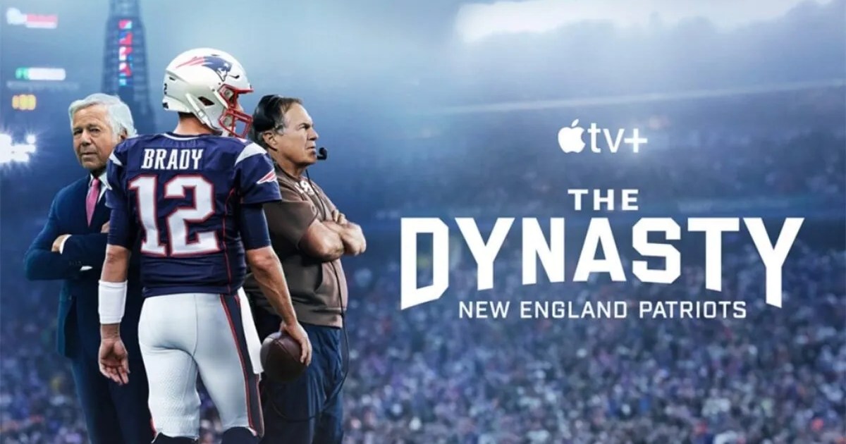 The Dynasty: New England Patriots Streaming Release Date: When Is It ...