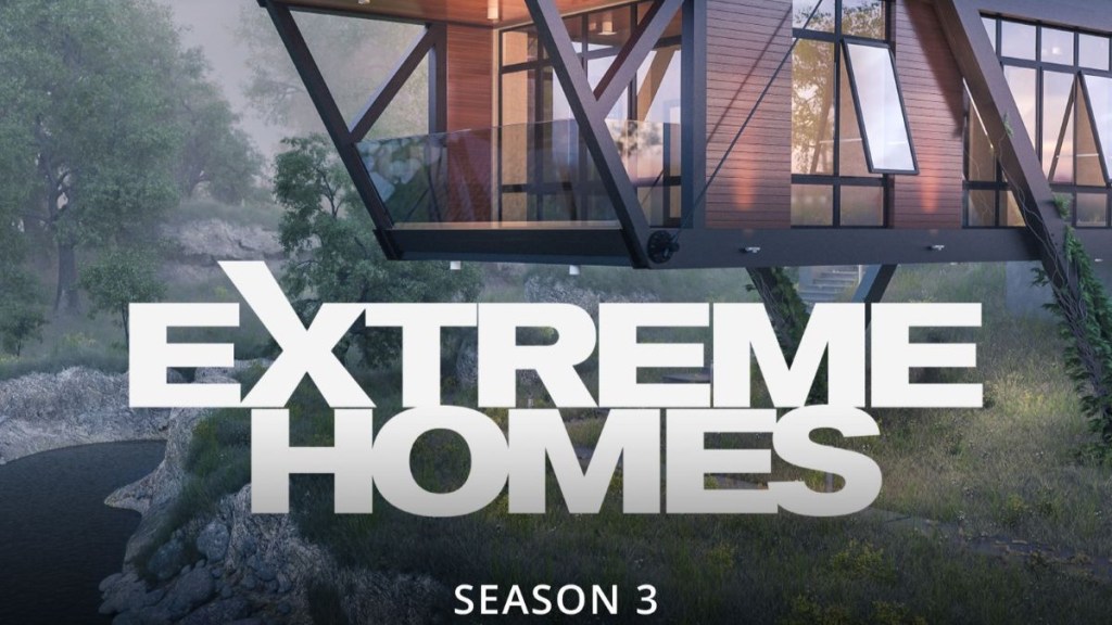 Extreme Homes Season 3