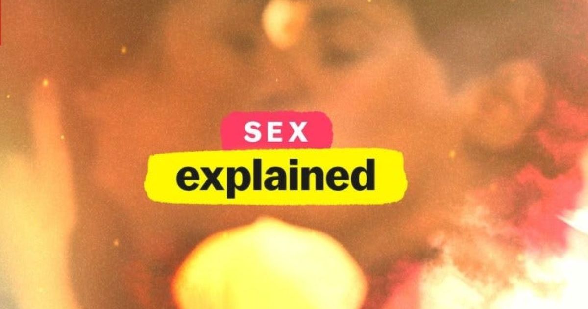 Sex Explained News Rumors And Features 