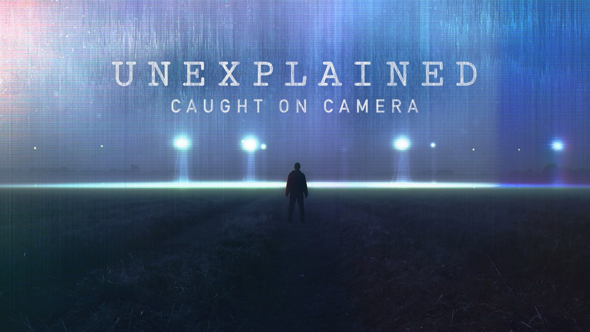 Unexplained: Caught On Camera (2019) Season 1 Streaming: Watch & Stream ...