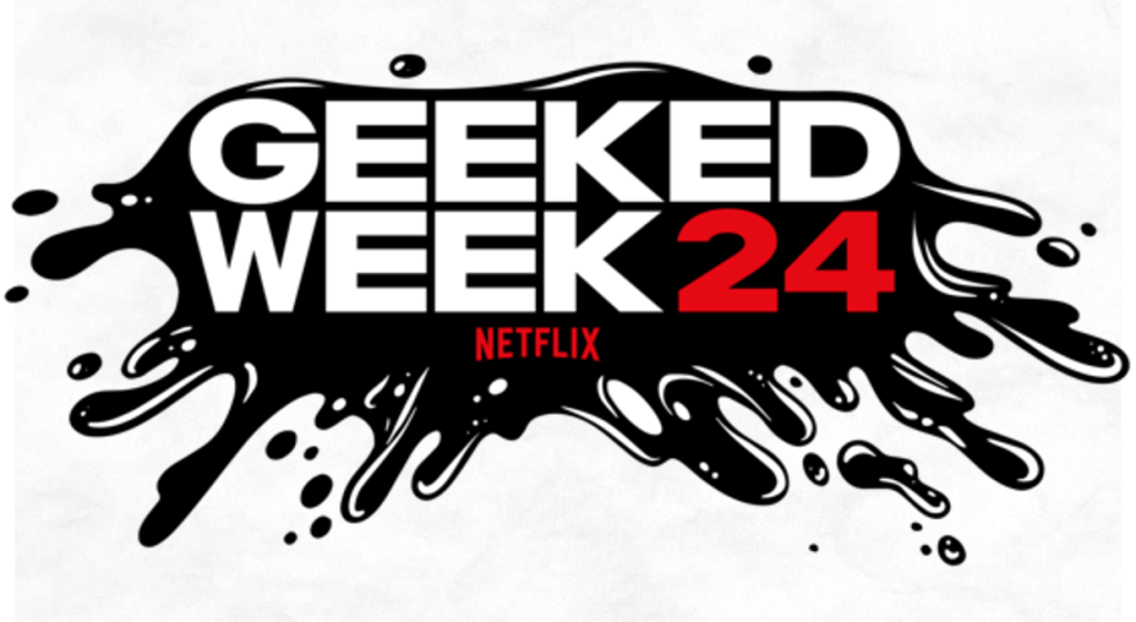 geeked week 2024 netflix