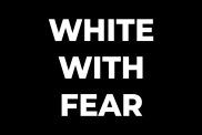 Exclusive White With Fear Trailer Highlights Eye-Opening Political Documentary