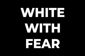 Exclusive White With Fear Trailer Highlights Eye-Opening Political Documentary